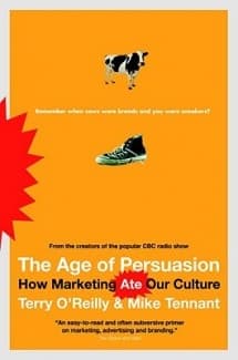 Age of Persuasion - How Marketing Ate Our Culture
